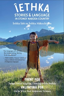 Iethka: Stories & Language in Stoney Nakoda Country