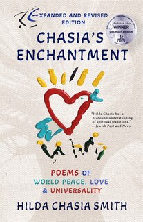 Chasia's Enchantment Expanded Edition: Poems of World Peace, Love & Universality