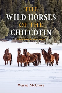 Front cover_The Wild Horses of the Chilcotin