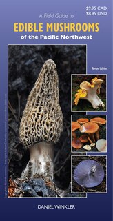 Front cover_A Field Guide to Edible Mushrooms of the Pacific Northwest