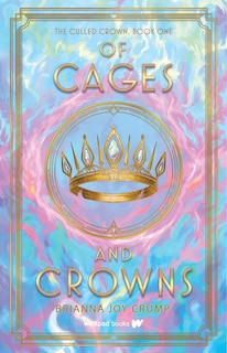 Front cover_Of Cages and Crowns