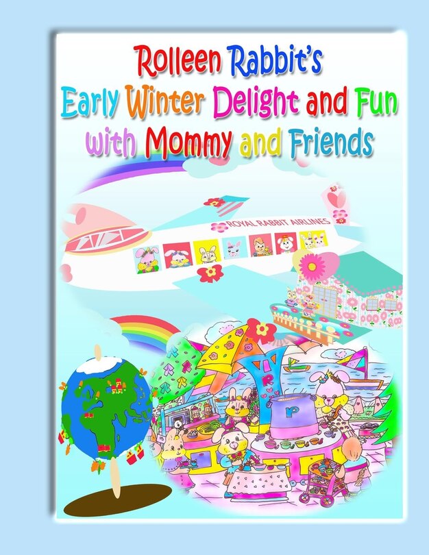 Front cover_Rolleen Rabbit's Early Winter Delight and Fun with Mommy and Friends