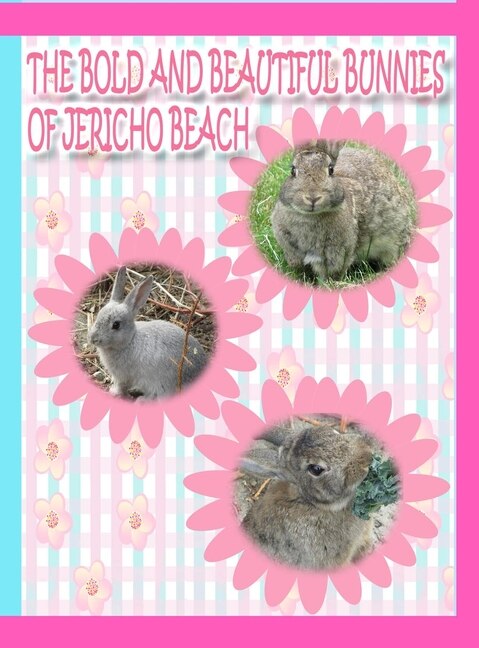 Front cover_The Bold and Beautiful Bunnies of Jericho Beach