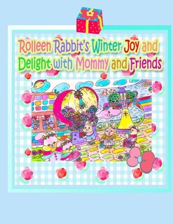 Couverture_Rolleen Rabbit's Winter Joy and Delight with Mommy and Friends