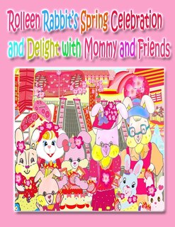 Front cover_Rolleen Rabbit's Spring Celebration and Delight with Mommy and Friends