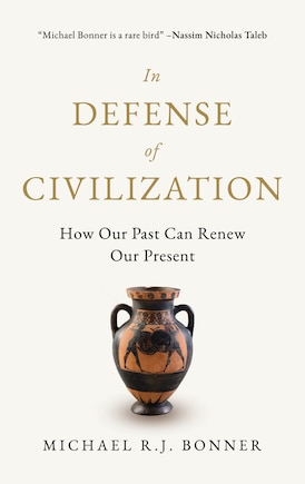 In Defense of Civilization: How Our Past Can Renew Our Present