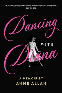 Dancing With Diana: A Memoir by Anne Allan