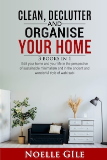 Front cover_Clean, Declutter and Organise Your Home
