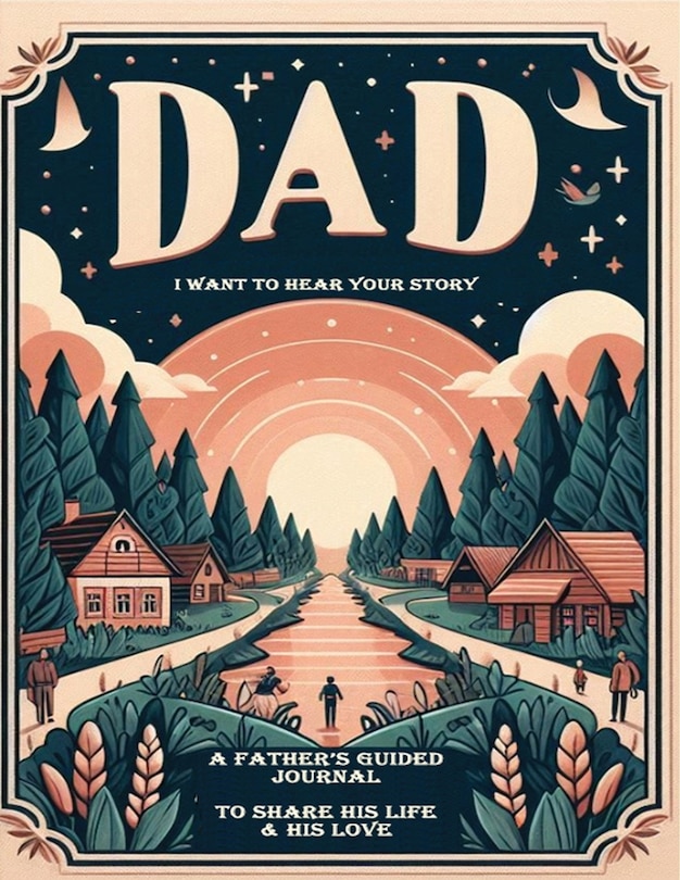 Front cover_Dad, I Want to Hear Your Story