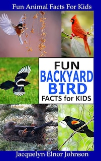 Front cover_Fun Backyard Bird Facts for Kids