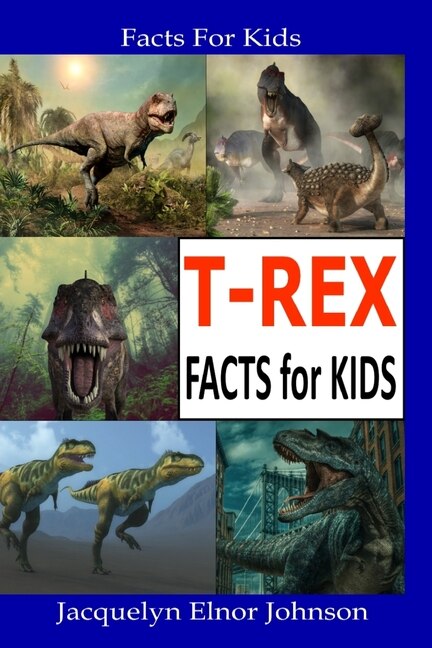 Front cover_T-REX Facts for Kids