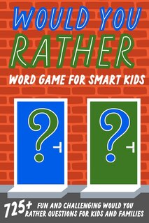 Couverture_Would You Rather Word Game For Smart Kids
