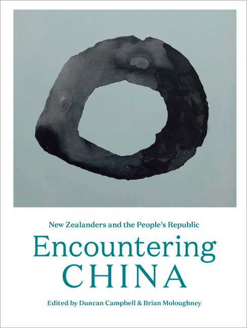 Encountering China: New Zealanders and the People’s Republic