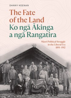 Couverture_The Fate of the Land Ko nga Akinga a nga Rangatira