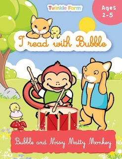 Front cover_Bubble and Noisy Matty Monkey