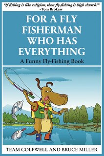 Front cover_For a Fly Fisherman Who Has Everything