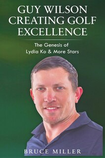 Couverture_Guy Wilson Creating Golf Excellence
