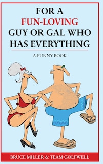 Couverture_For a Fun-Loving Guy or Gal Who Has Everything