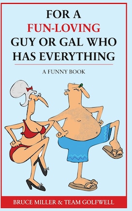 For a Fun-Loving Guy or Gal Who Has Everything: A Funny Book