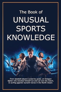 Front cover_The Book of Unusual Sports Knowledge