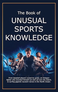 Front cover_The Book of Unusual Sports Knowledge