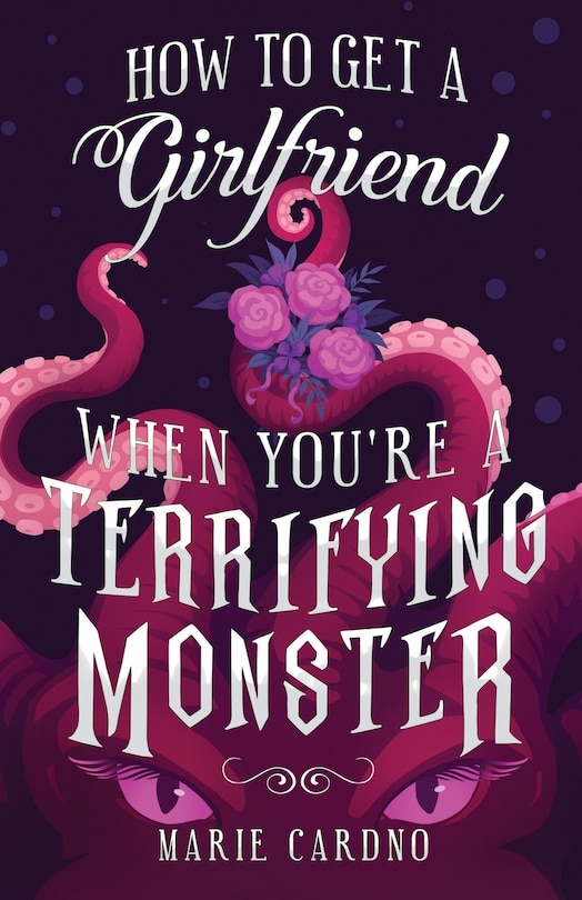 Front cover_How to Get a Girlfriend (When You're a Terrifying Monster)