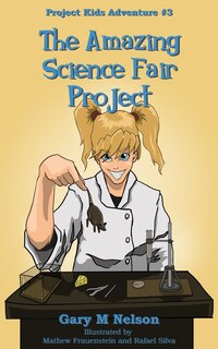 Front cover_The Amazing Science Fair Project