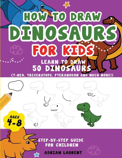 Front cover_How to Draw Dinosaurs for Kids 4-8