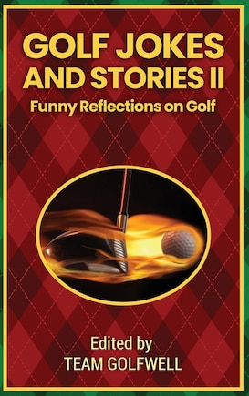 Golf Jokes and Stories II: Funny Reflections on Golf