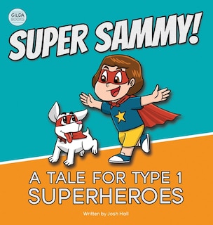 Front cover_Super Sammy! (A Tale For Type 1 Superheroes)