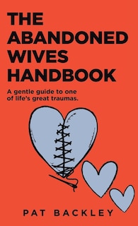 Front cover_The Abandoned Wives Handbook