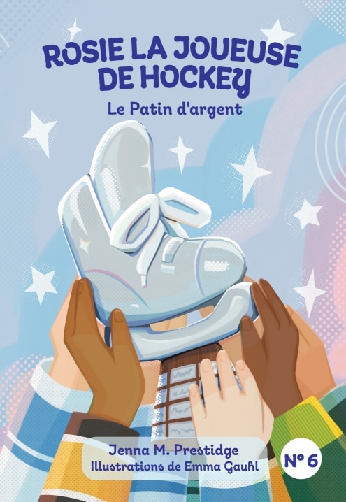 Couverture_ROSIE LA JOUEUSE DE HOCKEY - Le Patin d'argent