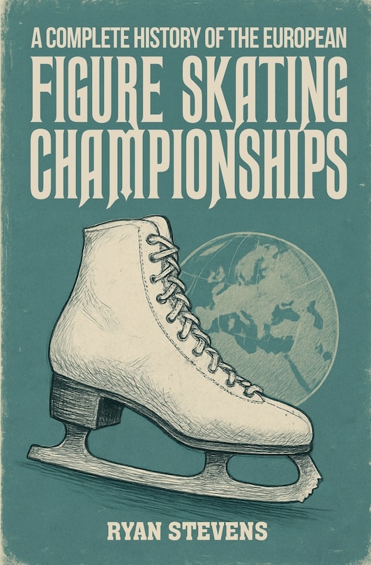 Couverture_A Complete History of the European Figure Skating Championships
