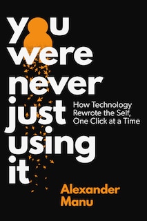 Front cover_You Were Never Just Using It