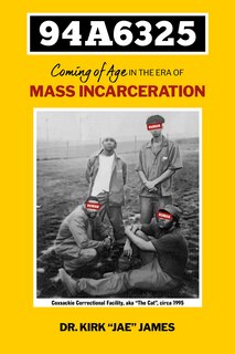 Front cover_94A6325: Coming of Age in the Era of Mass Incarceration