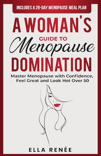 Front cover_A Woman's Guide to Menopause Domination