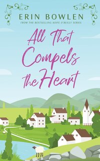 Front cover_All That Compels the Heart