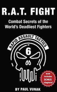 Front cover_R.A.T. FIGHT Combat Secrets of the World's Deadliest Fighters