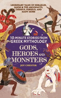 Front cover_10-Minute Stories From Greek Mythology - Gods, Heroes, and Monsters