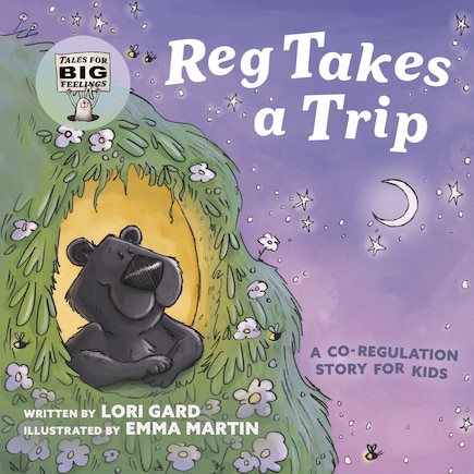 Reg Takes a Trip: A Co-Regulation Story for Kids (Tales for Big Feelings)