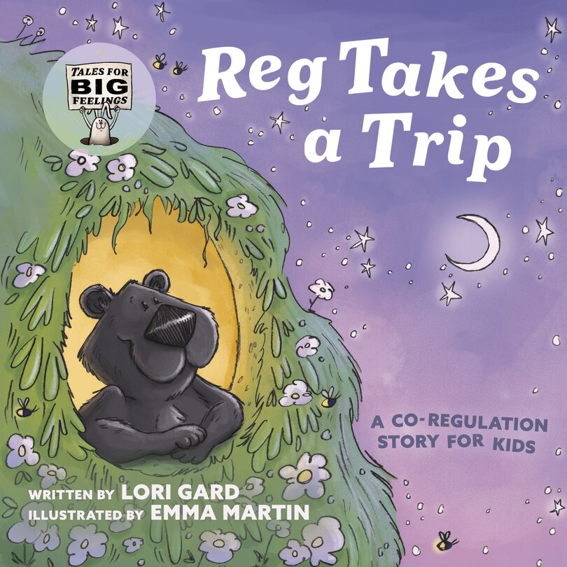 Reg Takes a Trip: A Co-Regulation Story for Kids (Tales for Big Feelings)