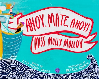 Front cover_Ahoy, Mate, Ahoy! Miss Molly Molloy