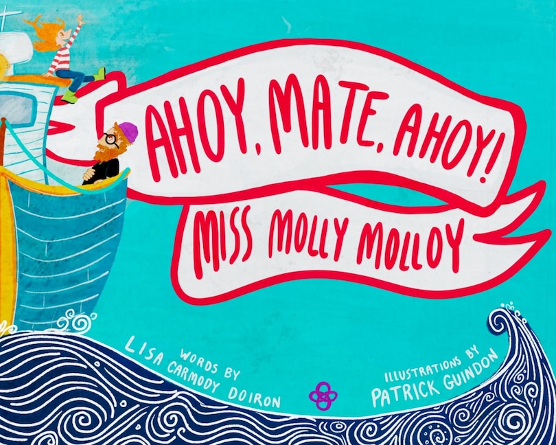Front cover_Ahoy, Mate, Ahoy! Miss Molly Molloy