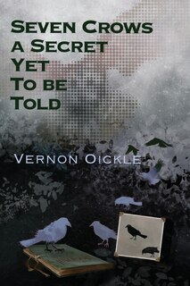 Front cover_Seven Crows a Secret Yet To Be Told