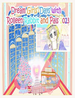 Front cover_Dream Girls' Days with Rolleen Rabbit and Pals 2023