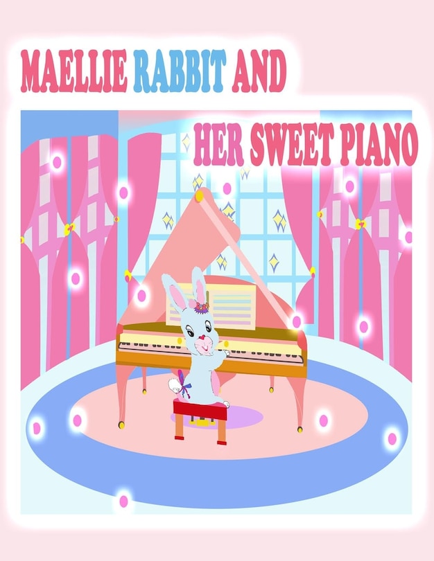 Front cover_Maellie Rabbit and Her Sweet Piano