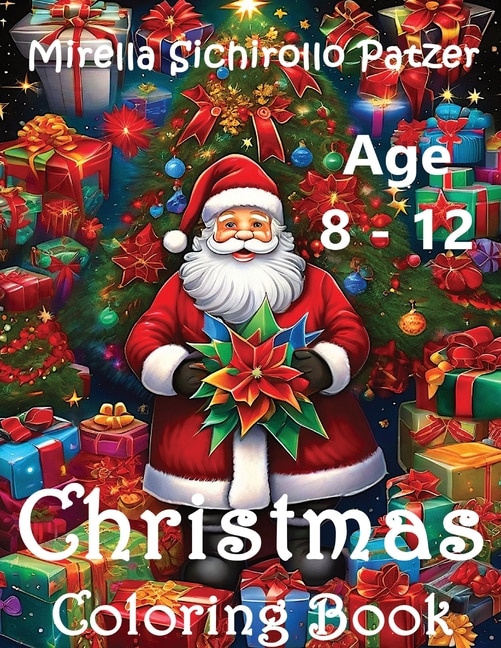 Christmas Coloring Book Age 8 - 12: Fun Coloring for Kids