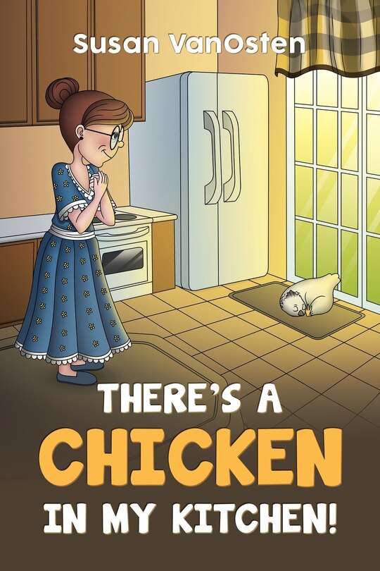 Front cover_There's A Chicken In My Kitchen!