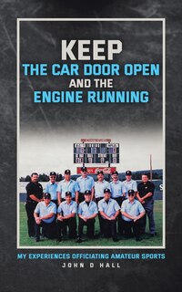 Front cover_Keep The Car Door Open And The Engine Running