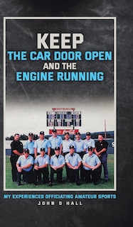 Front cover_Keep The Car Door Open And The Engine Running